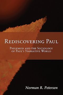 rediscovering paul: philemon and the sociology of paul's narrative world (en Inglés)