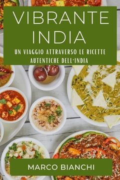 portada Vibrante India: Un Viaggio attraverso le Ricette Autentiche dell'India (en Italiano)