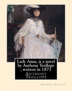 portada Lady Anna, is a novel by Anthony Trollope, written in 1871