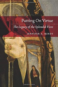 portada Putting on Virtue: The Legacy of the Splendid Vices (en Inglés)