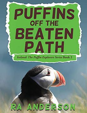 portada Puffins off the Beaten Path: Iceland: The Puffin Explorers Series Book 2 (en Inglés)