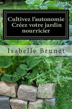 portada Cultivez l'autonomie: créez votre jardin nourricier (in French)