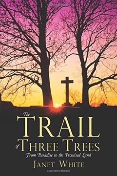 portada The Trail of Three Trees: From Paradise to the Promised Land (en Inglés)