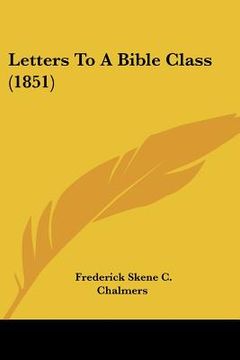 portada letters to a bible class (1851) (en Inglés)