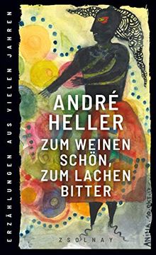portada Zum Weinen Schön, zum Lachen Bitter: Erzählungen aus Vielen Jahren (in German)