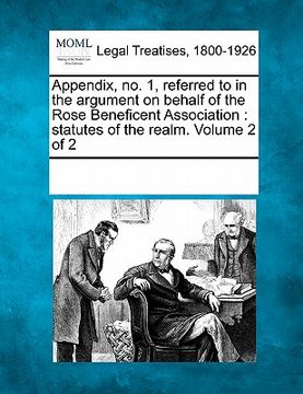portada appendix, no. 1, referred to in the argument on behalf of the rose beneficent association: statutes of the realm. volume 2 of 2 (en Inglés)