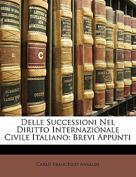 portada Delle Successioni Nel Diritto Internazionale Civile Italiano: Brevi Appunti (en Italiano)