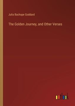 portada The Golden Journey, and Other Verses (en Inglés)