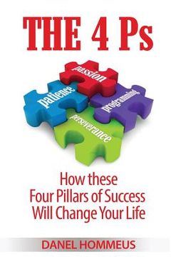 portada The 4 Ps: How these Four Pillars of Success Will Change Your Life (in English)