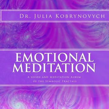 portada Emotional Meditation: A Guide and Album of the Symbolic Fractals (en Inglés)