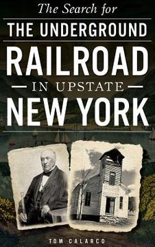 portada The Search for the Underground Railroad in Upstate New York (en Inglés)