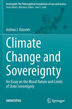 portada Climate Change and Sovereignty: An Essay on the Moral Nature and Limits of State Sovereignty (en Inglés)