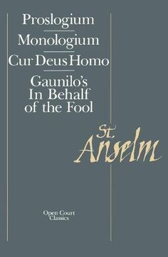 portada St. Anselm Basic Writings: Proslogium, Mologium, Gaunilo's in Behalf of the Fool, cur Deus Homo (en Inglés)