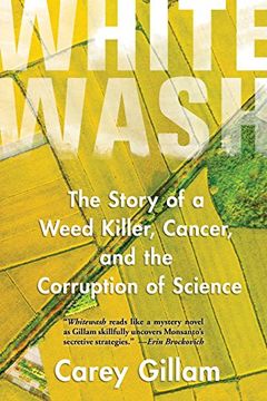 portada Whitewash: The Story of a Weed Killer, Cancer, and the Corruption of Science