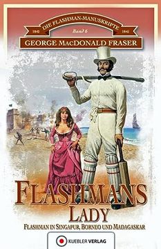 portada Die Flashman-Manuskripte 06. Flashmans Lady: Flashman in Borneo und Madagaskar (en Alemán)