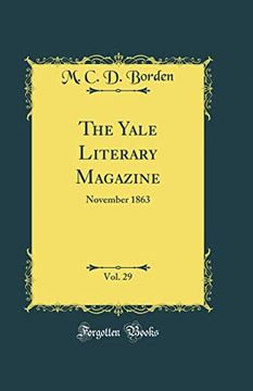 portada The Yale Literary Magazine, Vol. 29: November 1863 (Classic Reprint) (en Inglés)