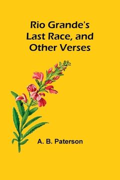 portada Rio Grande's Last Race, and Other Verses (en Inglés)