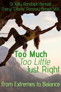 portada Too Much, Too Little, Just Right: From Extremes to Balance (en Inglés)