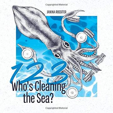 portada 1, 2, 3, Who'S Cleaning the Sea? A Counting Picture Book About Protecting our Planet: A Counting Picture Book About Protecting our Planet (Early Childhood Concepts) (en Inglés)