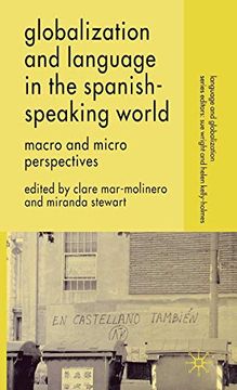 portada Globalization and Language in the Spanish Speaking World: Macro and Micro Perspectives (Language and Globalization) 