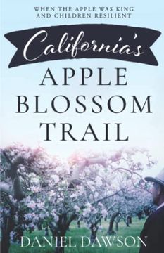 portada California's Apple Blossom Trail: When the Apple was King and Children Resilient (en Inglés)