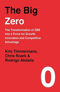 portada The big Zero: The Transformation of zbb Into a Force for Growth, Innovation and Competitive Advantage (in English)