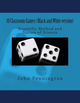 portada 10 Classroom Games: (Black and White version) Scientific Method (en Inglés)