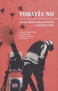 portada Todavia no Justicia Democracia y Transicion en America Latina (in Spanish)