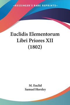 portada Euclidis Elementorum Libri Priores XII (1802) (in Latin)