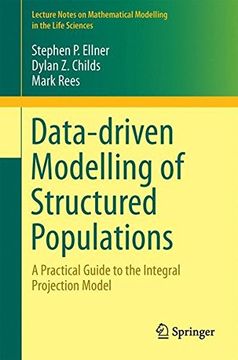 portada Data-Driven Modelling of Structured Populations: A Practical Guide to the Integral Projection Model (Lecture Notes on Mathematical Modelling in the Life Sciences) (en Inglés)