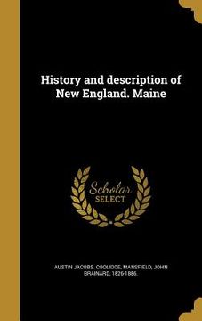 portada History and description of New England. Maine (en Alemán)