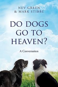 portada Do Dogs go to Heaven? A Conversation (en Inglés)