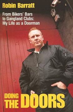 portada Doing the Doors: From Biker's Bars to Gangland Clubs: My Life as a Doorman (en Inglés)