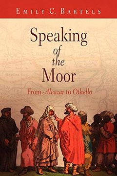portada Speaking of the Moor: From "Alcazar" to "Othello" (en Inglés)
