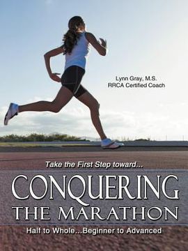 portada conquering the marathon: half to whole...beginner to advanced