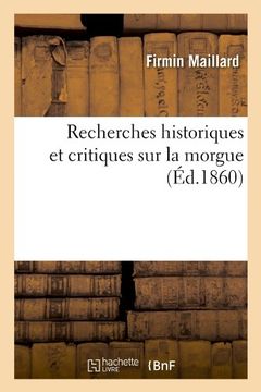 portada Recherches Historiques Et Critiques Sur La Morgue (Ed.1860) (Histoire)