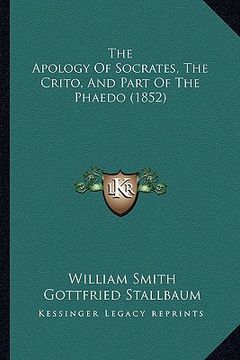 portada the apology of socrates, the crito, and part of the phaedo (1852)