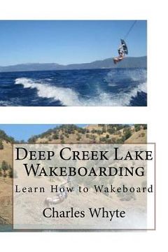 portada Deep Creek Lake Wakeboarding: Learn How to Wakeboard (en Inglés)