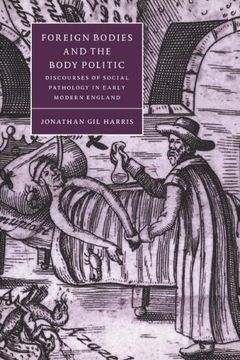 portada Foreign Bodies and the Body Politic: Discourses of Social Pathology in Early Modern England (Cambridge Studies in Renaissance Literature and Culture) (in English)