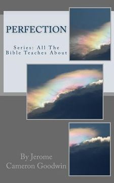 portada Perfection: All The Bible Teaches About (en Inglés)