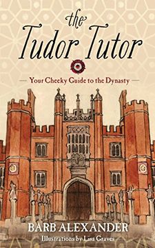 portada The Tudor Tutor: Your Cheeky Guide to the Dynasty