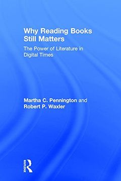 portada Why Reading Books Still Matters: The Power of Literature in Digital Times (en Inglés)