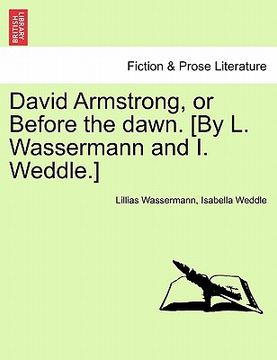 portada david armstrong, or before the dawn. [by l. wassermann and i. weddle.] (en Inglés)