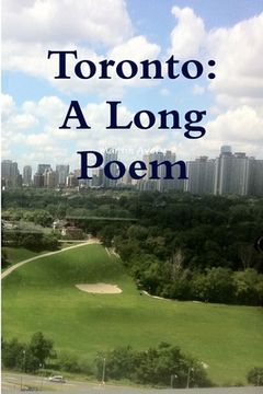 portada Toronto: A Long Poem (en Inglés)