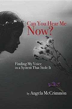 portada Can You Hear Me Now?: Finding My Voice in a System That Stole It