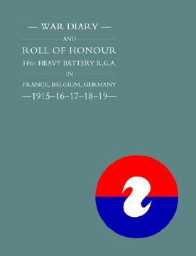 portada war diary and roll of honour 14th heavy battery r.g.a. in france, belgium, germany - 1915-16-17-18-19