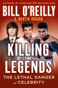 portada Killing the Legends: The Lethal Danger of Celebrity (en Inglés)