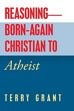 portada Reasoning-Born-Again Christian to Atheist 