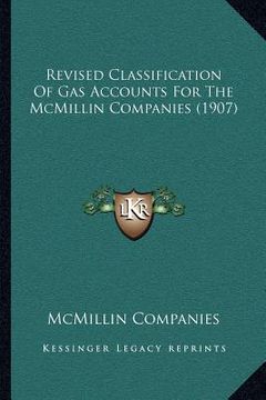 portada revised classification of gas accounts for the mcmillin companies (1907) (in English)