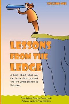 portada Lessons From The Ledge: A book about what you can learn about yourself and life when pushed to the edge. (en Inglés)